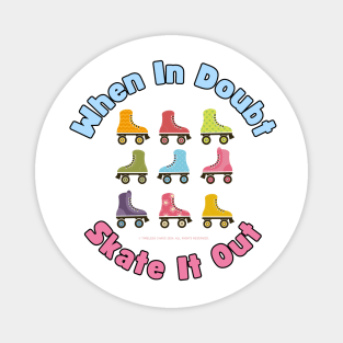 When In Doubt Skate It Out Roller Skating Design Magnet